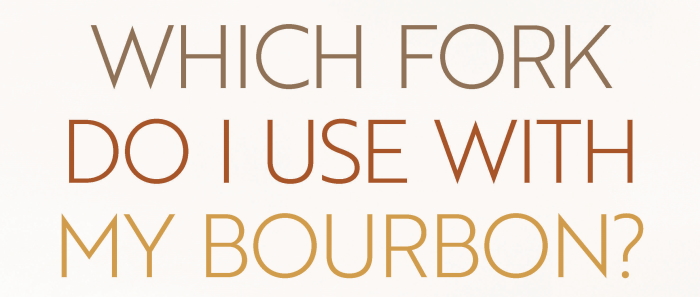 Which Fork Do I Use with My Bourbon, book on bourbon tastings and bourbon-themed parties.